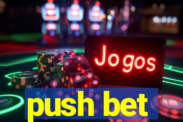 push bet
